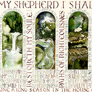 The Lord Is My Shepherd Psalm 23: Religious calligraphy by Tess Cooling